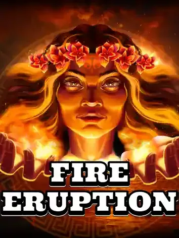 Fire Eruption - TROPICANA77